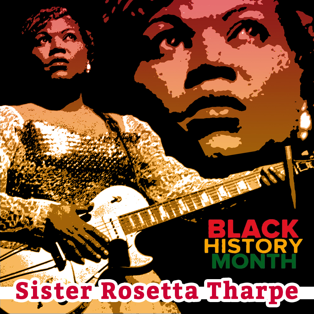 Celebrating Black History Month: Sister Rosetta Tharpe